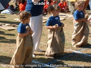 Grade R Sakresies op sy vinnigste by Little Elphants se Atletiekdag. 