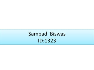 Sampad Biswas
ID:1323
 