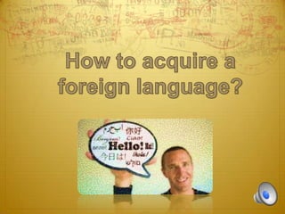 Two easy ways to learn a foreign language | PPTX