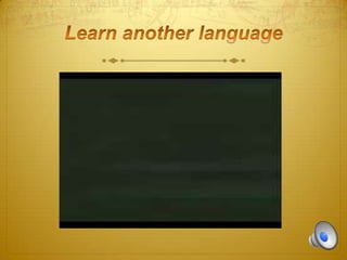 Two easy ways to learn a foreign language