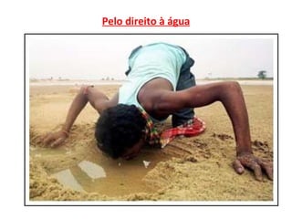 Pelo direito à água
 