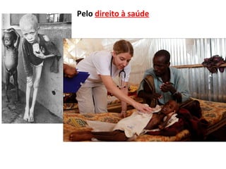 Pelo direito à saúde
 