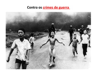 Contra os crimes de guerra
 