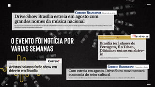 O EVENTO FOI NOTíCIA POR
VÁRIAS SEMANAS
 