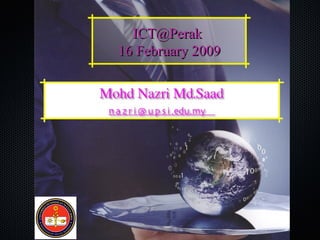 ICT@Perak  16 February 2009 