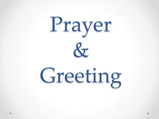 Prayer
&
Greeting
 