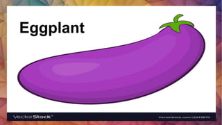 Eggplant
 
