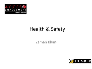 Health & Safety
Zaman Khan
 