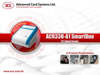 A Product Presentation




www.acs.com.hk
 