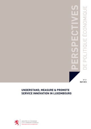 MAY 2012                              N° 21   Perspectives de politique économique
Understand, measure & promote
service i...