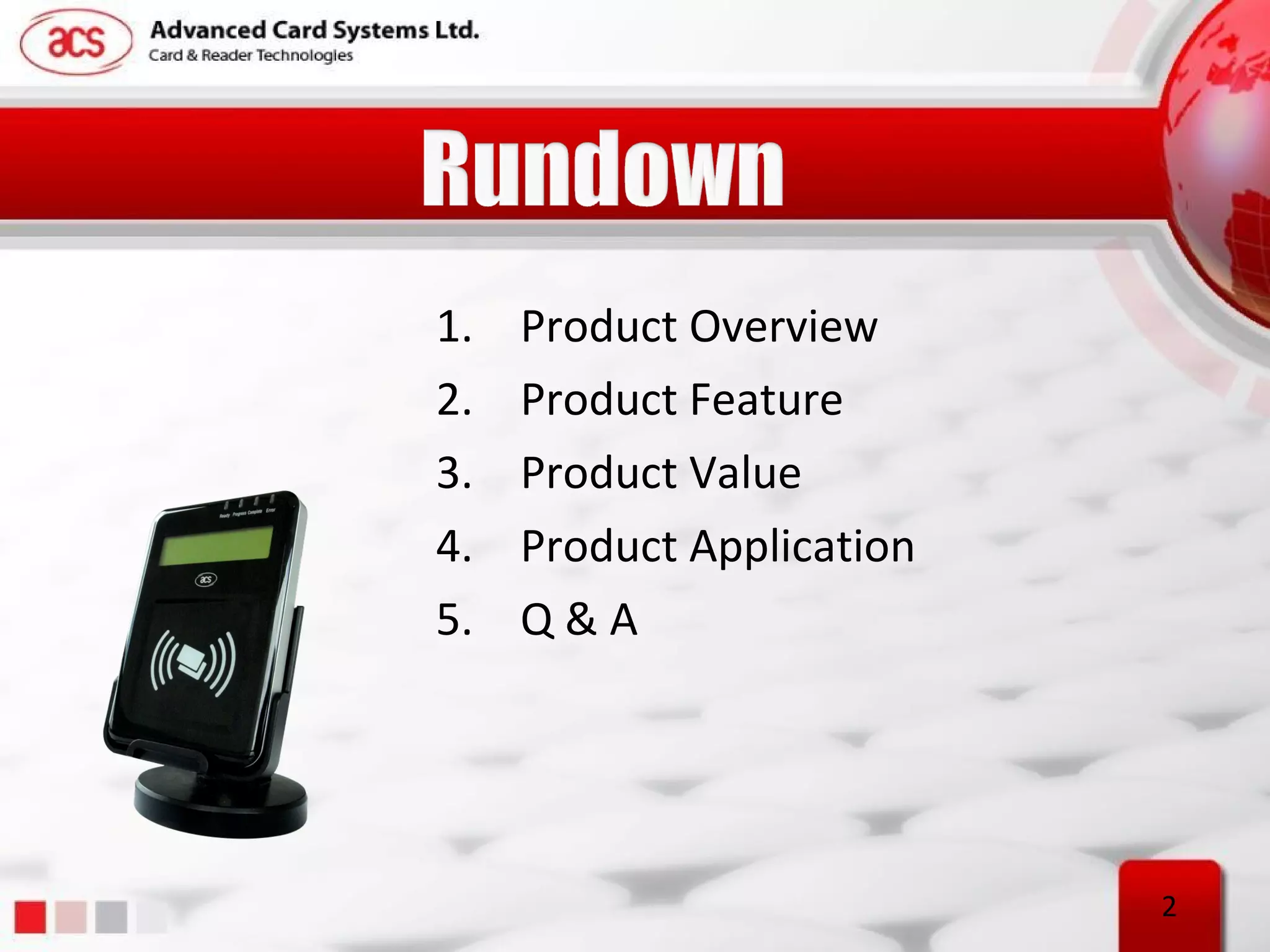 1.   Product Overview
2.   Product Feature
3.   Product Value
4.   Product Application
5.   Q&A




                           2
 