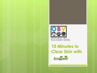 10 Minutes to Clear Skin with Eco-Glam Series 