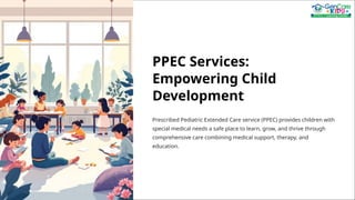 Ppec PPEC Services-Empowering Child Development | PPTX