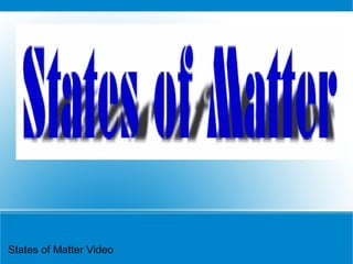 States of Matter Video 