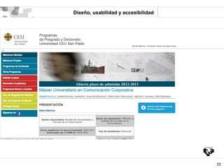 Diseño, usabilidad y accesibilidad




                                     25
 