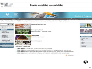 Diseño, usabilidad y accesibilidad




                                     27
 