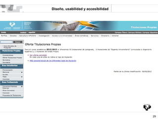 Diseño, usabilidad y accesibilidad




                                     29
 