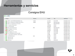 Herramientas y servicios

                 Consigna EHU




                                9
 
