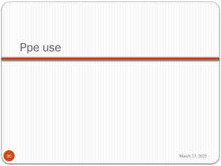 March 23, 2025
Ppe use
30
 