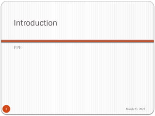 March 23, 2025
Introduction
PPE
3
 