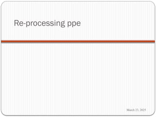 March 23, 2025
Re-processing ppe
 