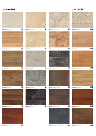 EM3243 White Wood
EM3231 Campino terracotta
EM3244 Noble Mahogany
EM3230 Campino light
EM3238 Natural Beech
EM3235 Metallica bronze
EM3229 Torres sabbia
EM3241 Oiled Oak
EM3236 Metallica brown
EM3228 Torres sole
EM3240 Colonial Oak
EM3237 Metallica anthracite blue
EM3233 Jaipur white
EM3239 Walnut Ontario
EM3232 Campino dark
EM3234 Jaipur blue
EM3242 Black Oak
EM3303 Oak Orleans
EM3301 Beech 2-strip elegance
EM3302 Cherry 2-strip
EM3304 Oak Colmar
EM3306 Cabreuva
EM3305 Havana Ash
32 Kingsize 33 Classic
 