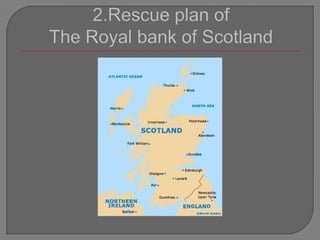 2.Rescue plan of The Royal bank of Scotland