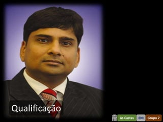 Qualificação
               As Castas   ENI   Grupo 7
 