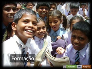 Formação
           As Castas   ENI   Grupo 7
 