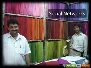 Social Networks




       As Castas   ENI   Grupo 7
 