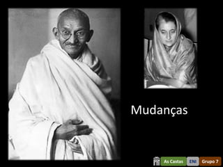 Mudanças


    As Castas   ENI   Grupo 7
 