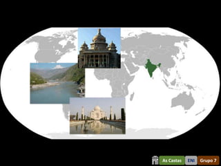 A Índia   As Castas   ENI   Grupo 7
 