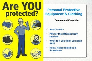 Personal Protective Equipment & Clothing ,[object Object],[object Object],[object Object],[object Object],[object Object]
