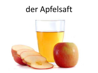 der Apfelsaft

 