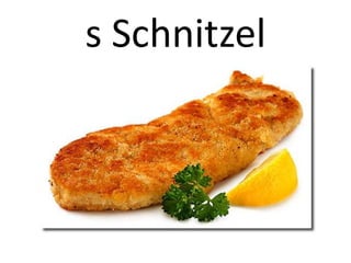 s Schnitzel

 