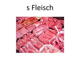 s Fleisch

 