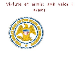 Virtute et armis: amb valor i armes 