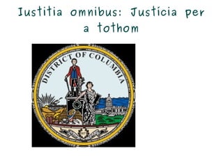 Iustitia omnibus: Justícia per a tothom 