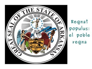 Regnat populus: el poble regna 