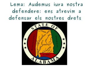Lema: Audemus iura nostra defendere: ens atrevim a defensar els nostres drets   