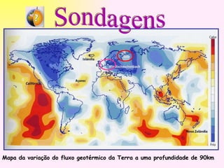 Sondagens Mapa da variação do fluxo geotérmico da Terra a uma profundidade de 90km  