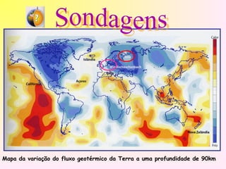 Mapa da variação do fluxo geotérmico da Terra a uma profundidade de 90km
 
