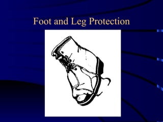 Foot and Leg Protection 