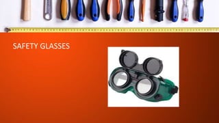 SAFETY GLASSES
 