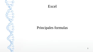 1
Excel
Principales formulas
 