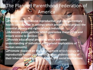 The Planned Parenthood Federation of America Mission: ,[object Object]