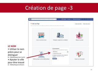 Création de page -3
LE NOM
• Utiliser le nom
précis pour se
distinguer
Ex : Médiathèque Jean Jaurès
• Ajouter la ville
pour être trouvé
Ex : Médiathèque de Nevers
36
 