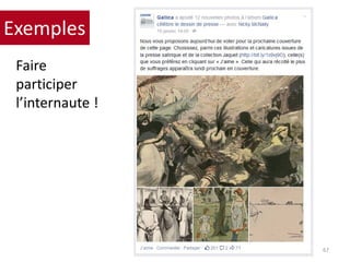 Faire
participer
l’internaute !
67
Exemples
 