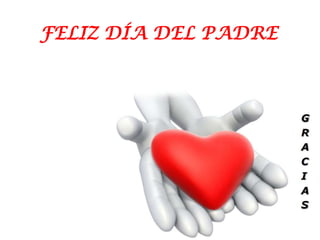 FELIZ DÍA DEL PADRE
 