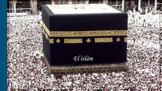 El islám
 